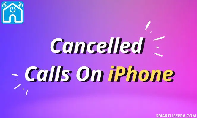 Cancelled Calls On iPhone And How to Fix it? (2024)