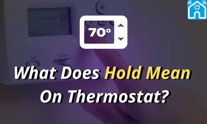 What Does Hold Mean on Thermostat? (2024)