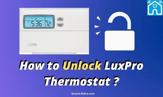 How to Unlock LuxPro Thermostat ? Step By Step Guide (2024)